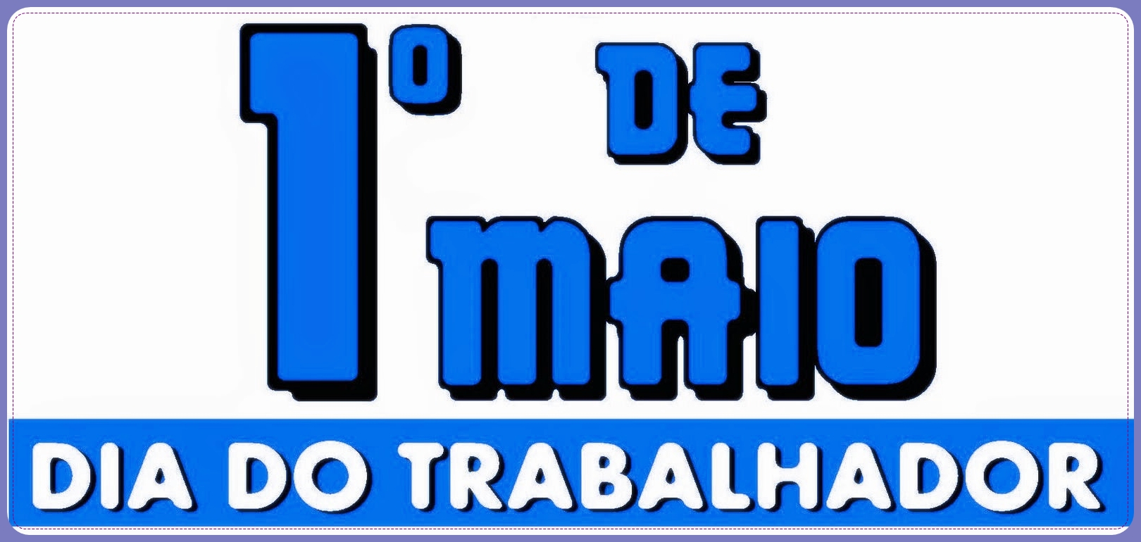 Feliz dia do Trabalhador!